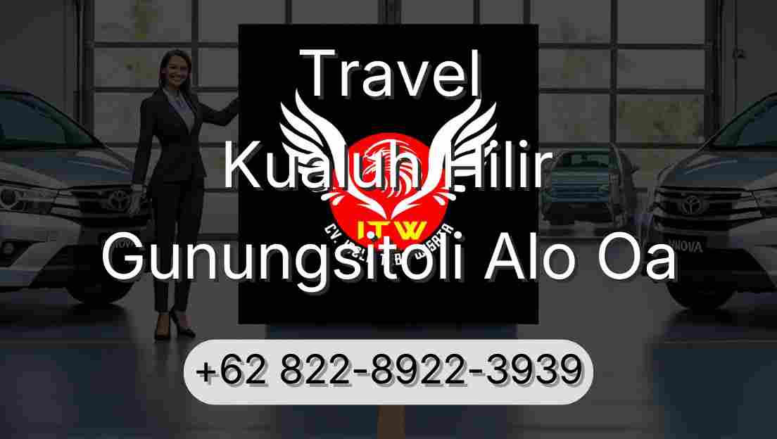 Travel Kualuh Hilir Gunungsitoli Alo Oa