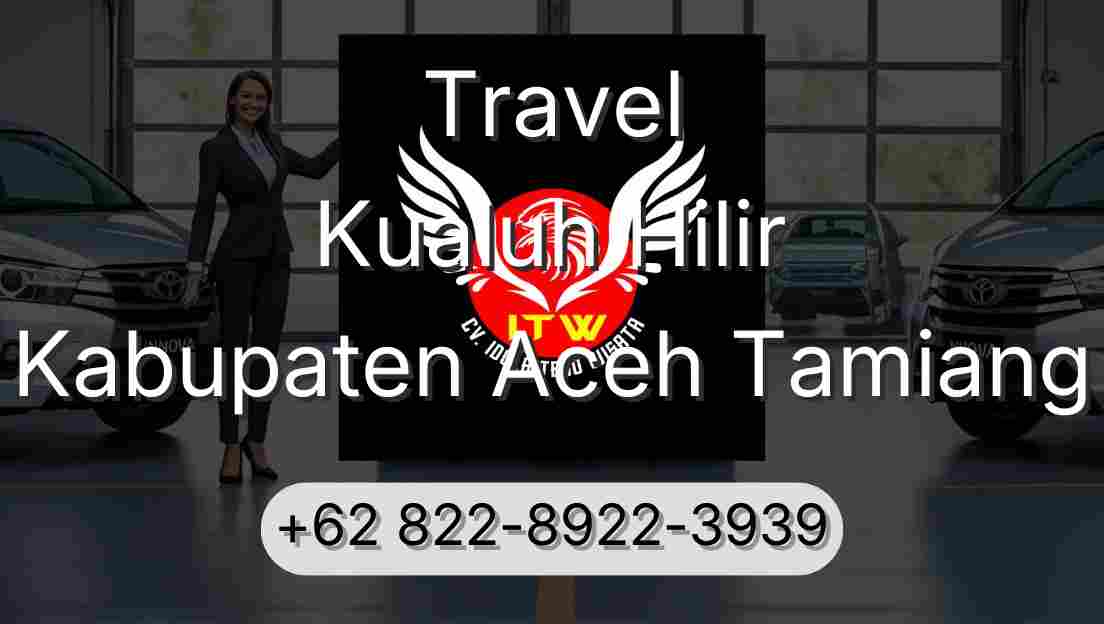 Travel Kualuh Hilir Kabupaten Aceh Tamiang