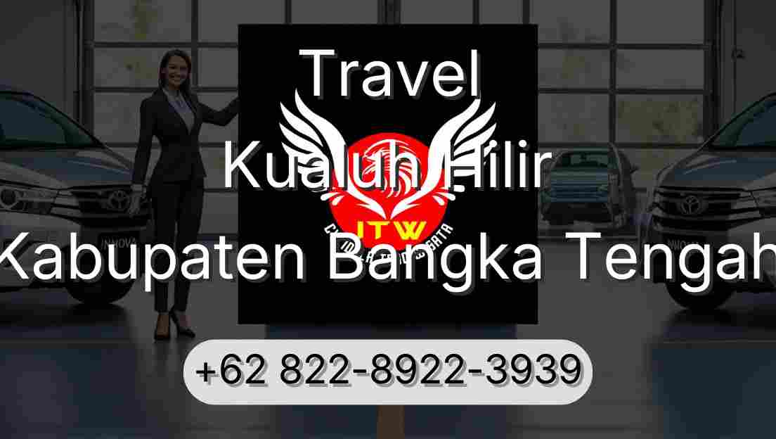 Travel Kualuh Hilir Kabupaten Bangka Tengah