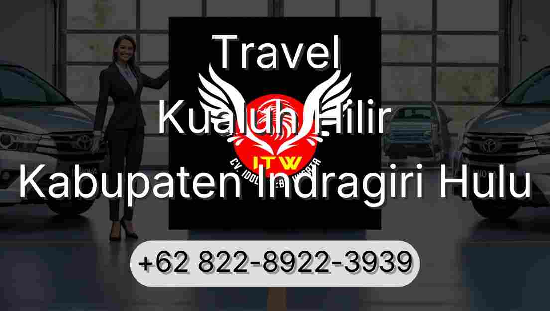 Travel Kualuh Hilir Kabupaten Indragiri Hulu