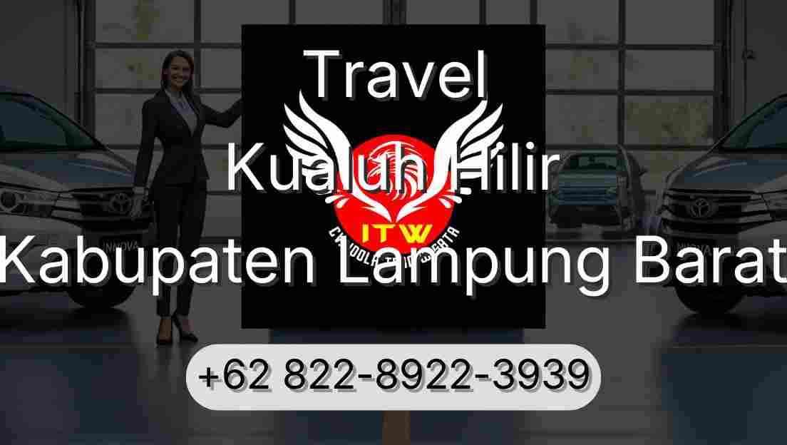 Travel Kualuh Hilir Kabupaten Lampung Barat