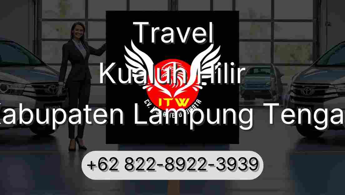 Travel Kualuh Hilir Kabupaten Lampung Tengah
