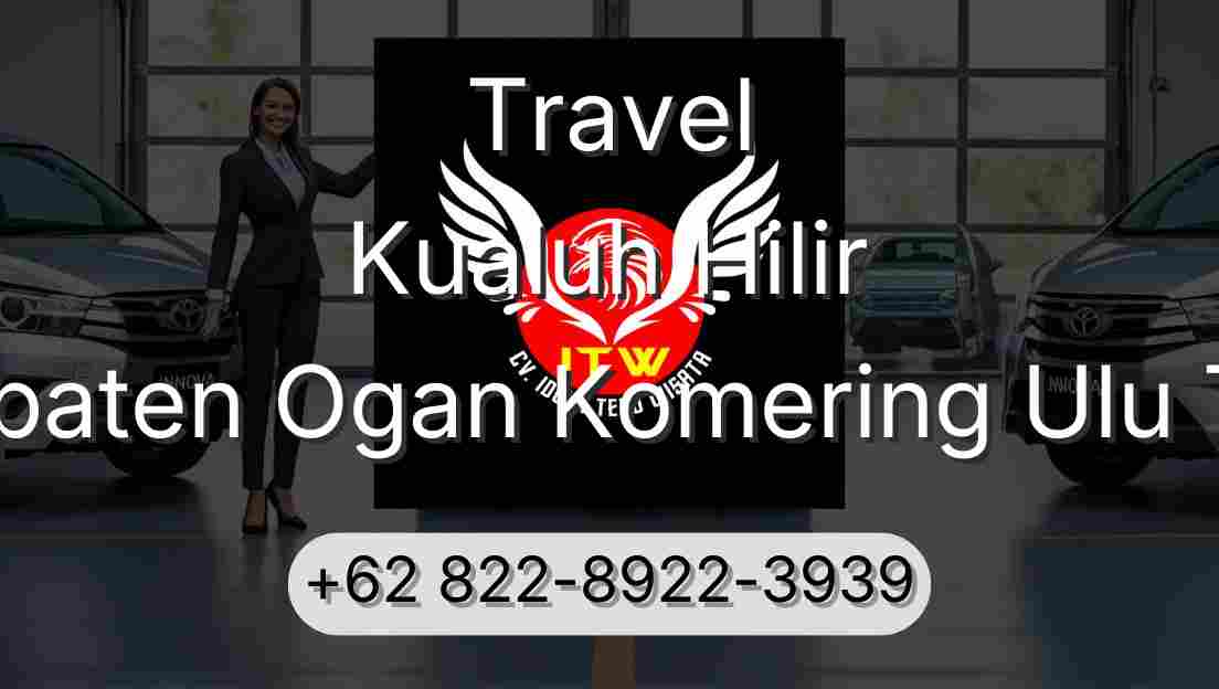 Travel Kualuh Hilir Kabupaten Ogan Komering Ulu Timur