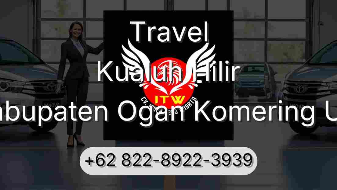 Travel Kualuh Hilir Kabupaten Ogan Komering Ulu