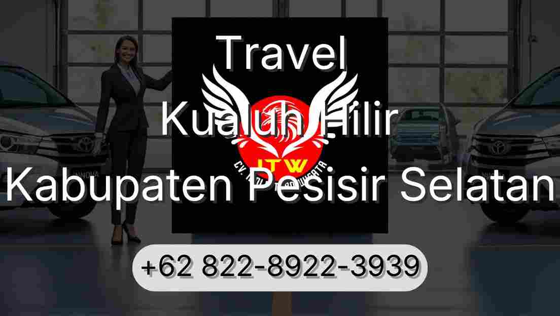 Travel Kualuh Hilir Kabupaten Pesisir Selatan