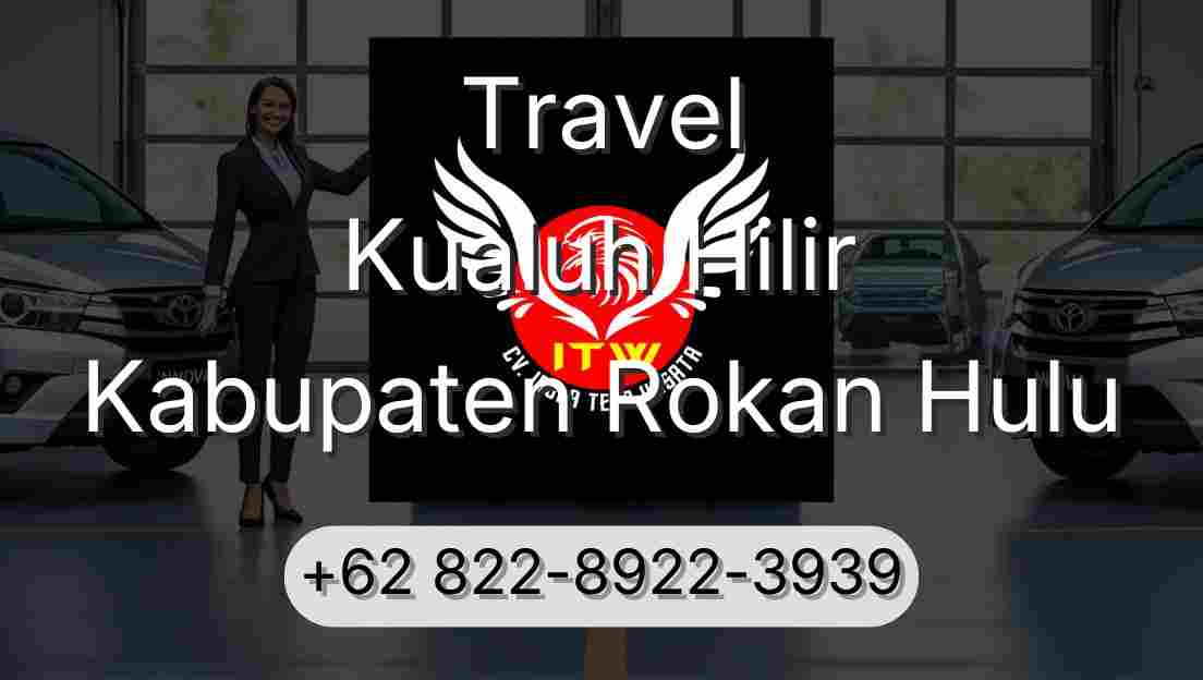 Travel Kualuh Hilir Kabupaten Rokan Hulu