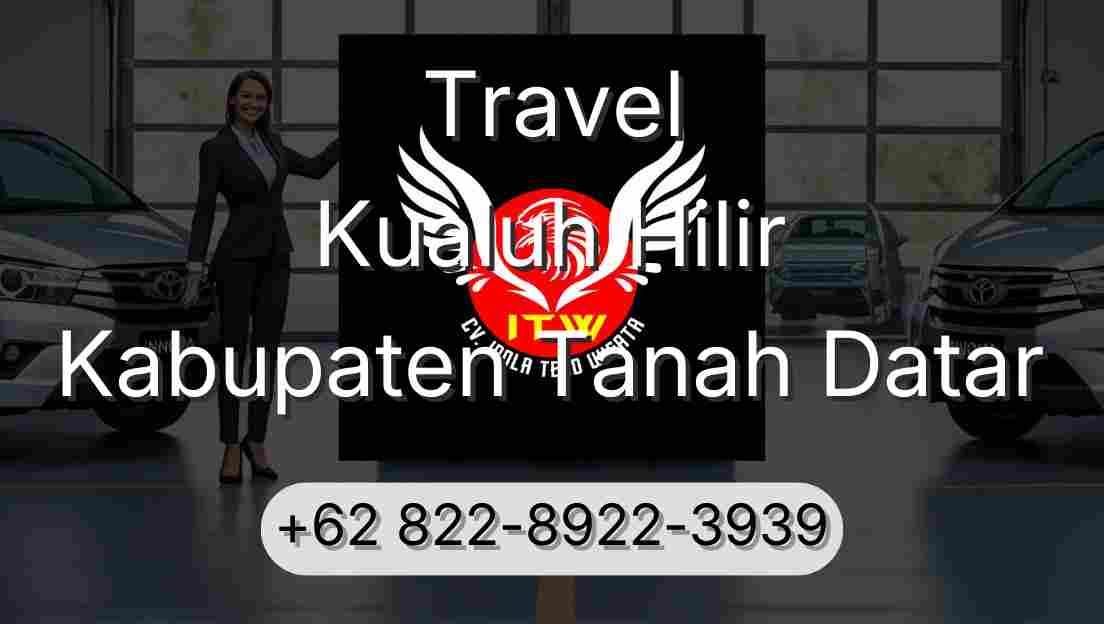 Travel Kualuh Hilir Kabupaten Tanah Datar