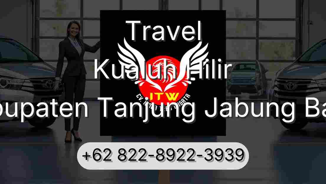 Travel Kualuh Hilir Kabupaten Tanjung Jabung Barat