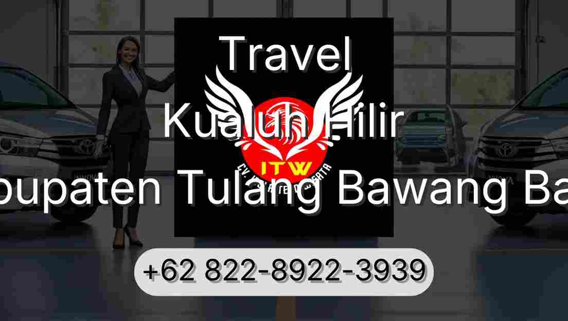 Travel Kualuh Hilir Kabupaten Tulang Bawang Barat