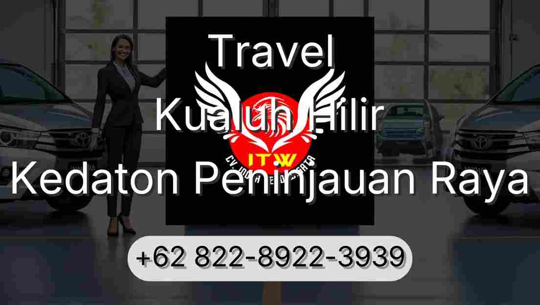 Travel Kualuh Hilir Kedaton Peninjauan Raya