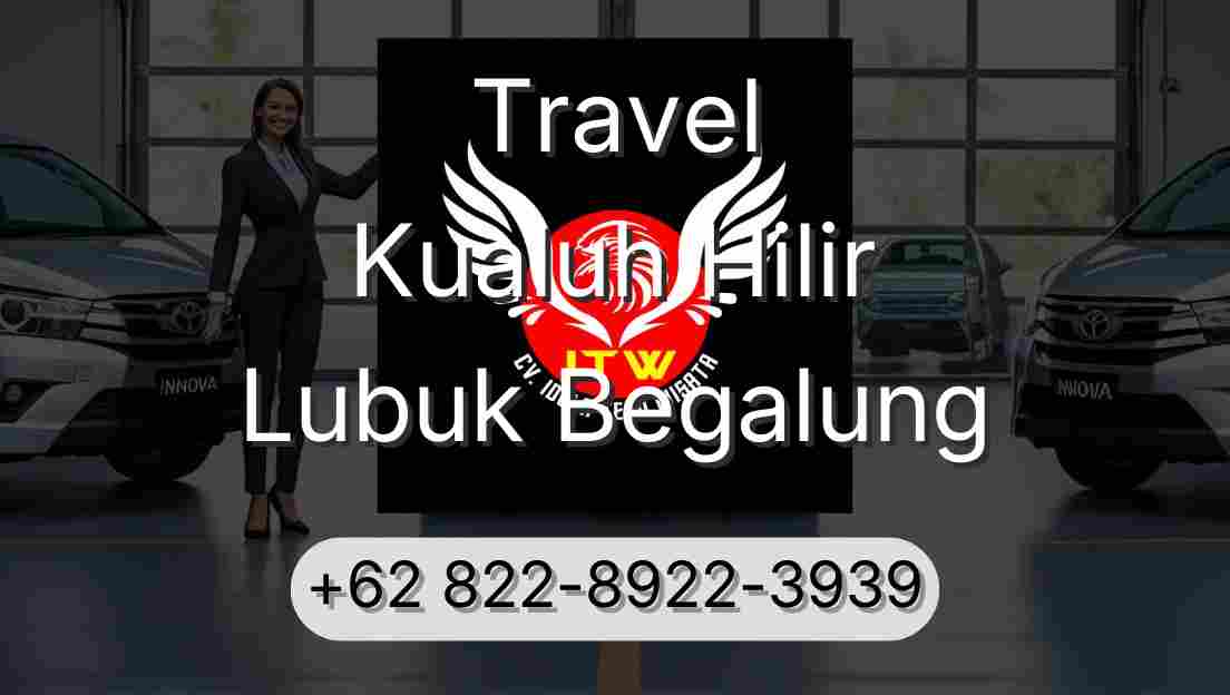 Travel Kualuh Hilir Lubuk Begalung