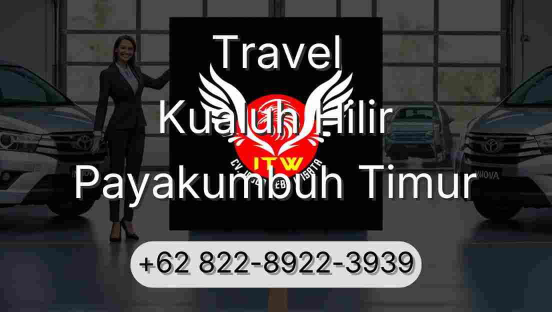 Travel Kualuh Hilir Payakumbuh Timur