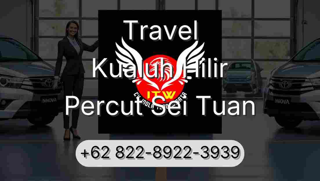 Travel Kualuh Hilir Percut Sei Tuan