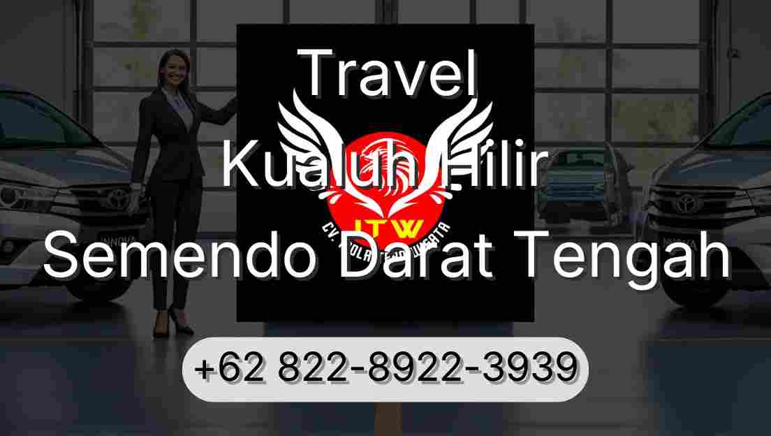 Travel Kualuh Hilir Semendo Darat Tengah