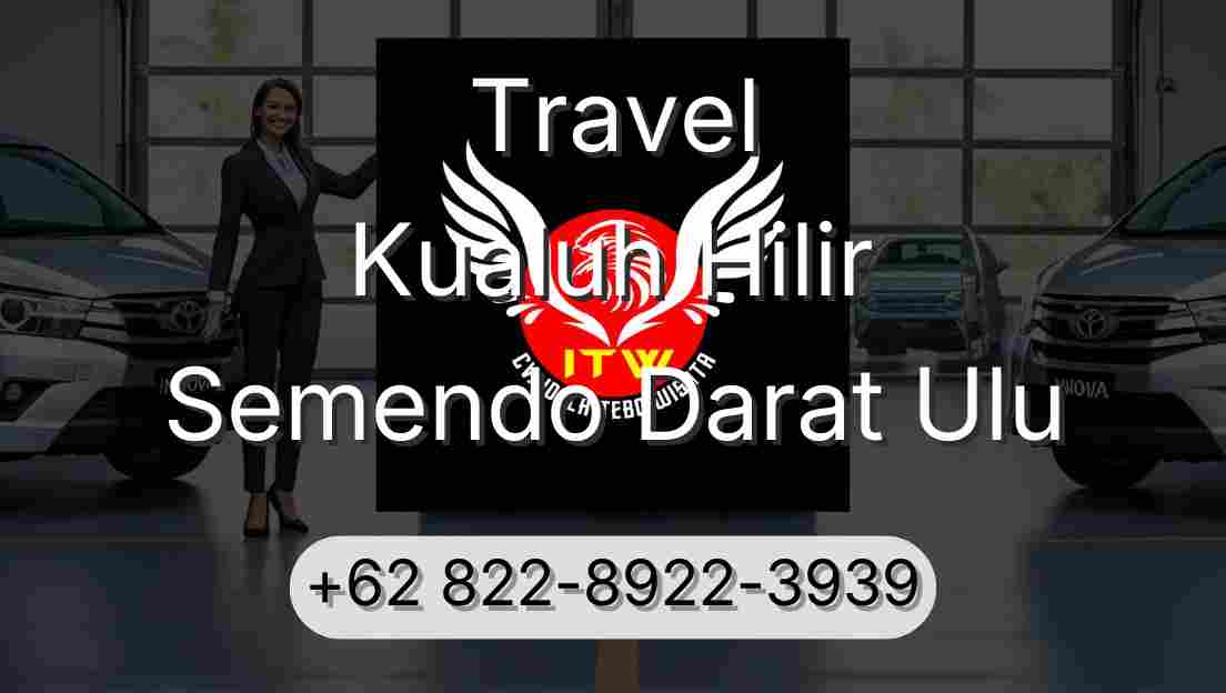 Travel Kualuh Hilir Semendo Darat Ulu