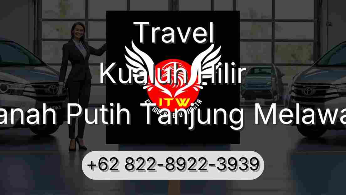 Travel Kualuh Hilir Tanah Putih Tanjung Melawan