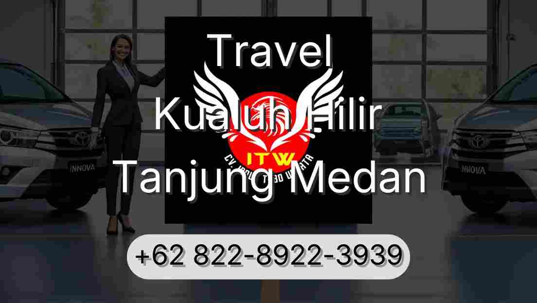 Travel Kualuh Hilir Tanjung Medan
