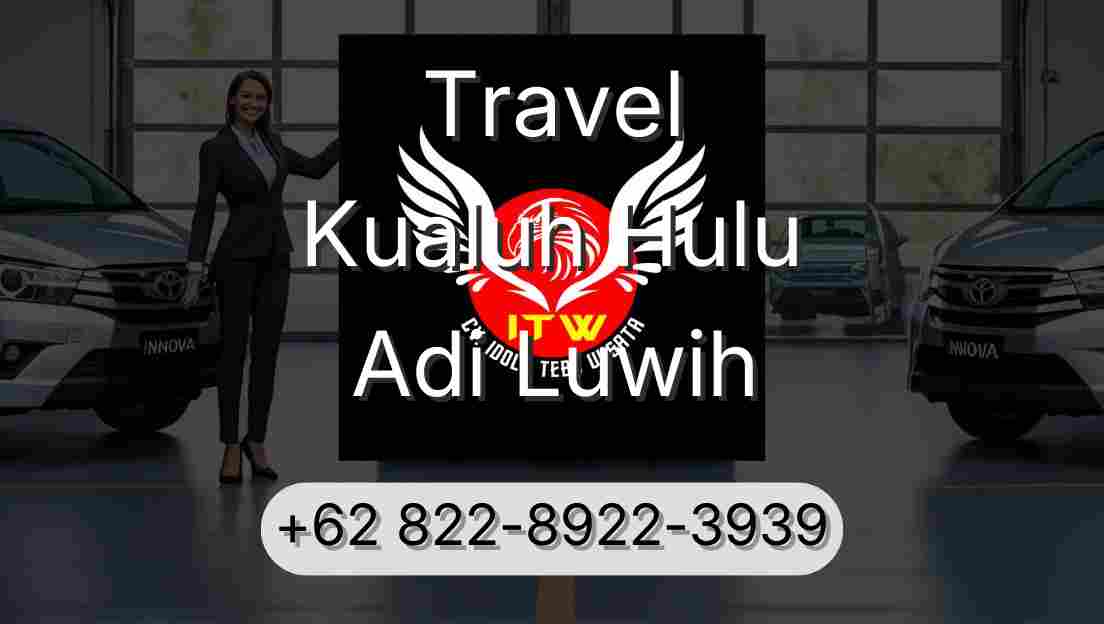 Travel Kualuh Hulu Adi Luwih