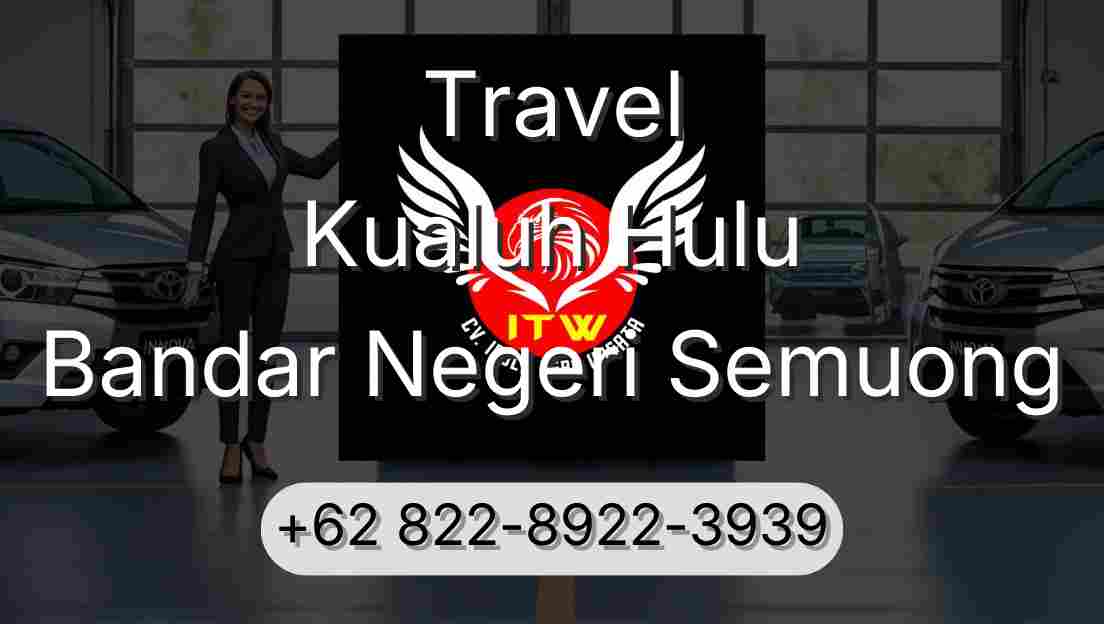 Travel Kualuh Hulu Bandar Negeri Semuong
