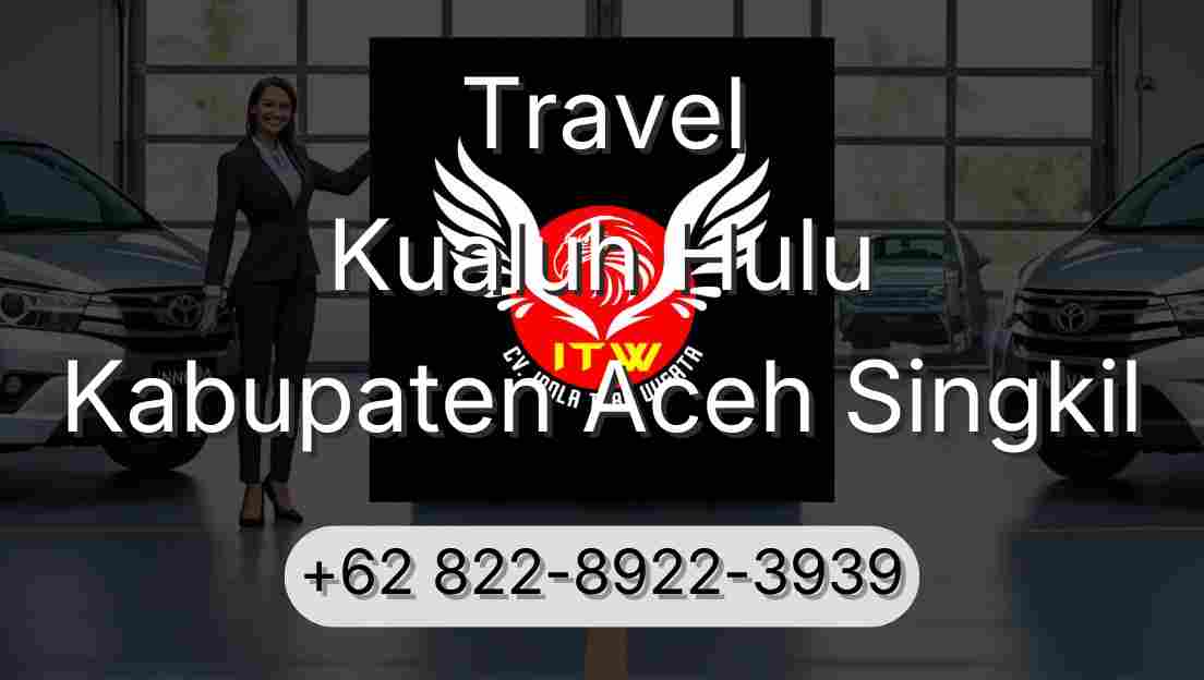 Travel Kualuh Hulu Kabupaten Aceh Singkil