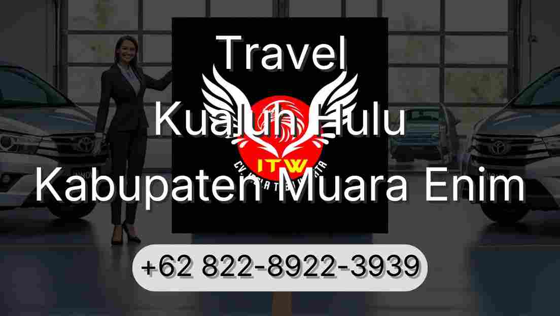 Travel Kualuh Hulu Kabupaten Muara Enim