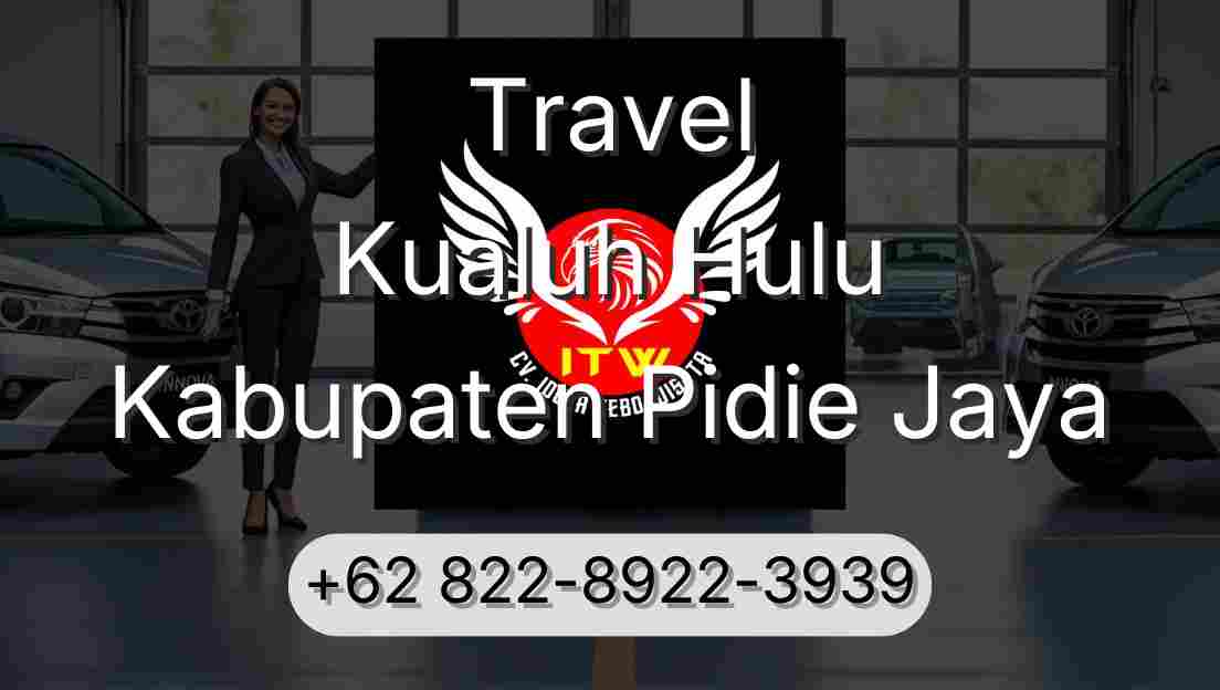 Travel Kualuh Hulu Kabupaten Pidie Jaya