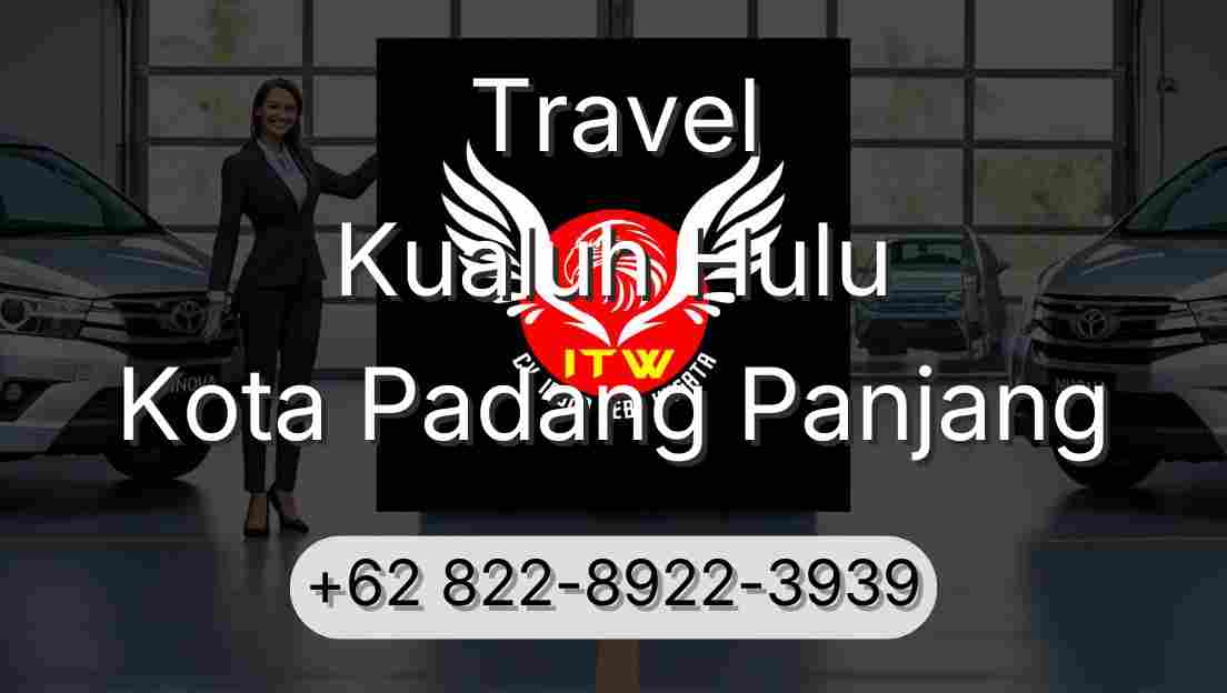 Travel Kualuh Hulu Kota Padang Panjang