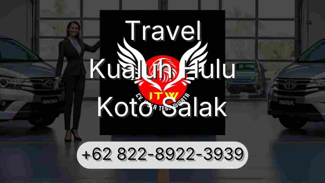Travel Kualuh Hulu Koto Salak