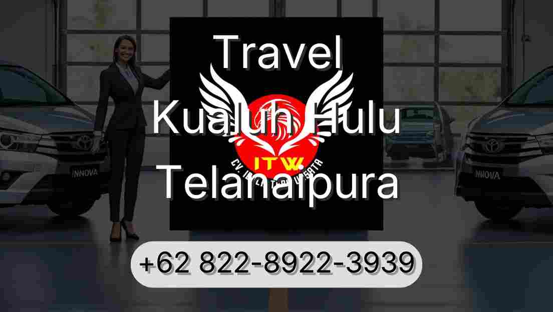 Travel Kualuh Hulu Telanaipura