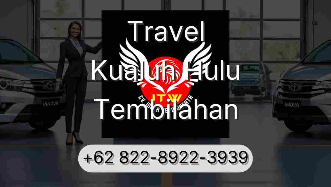 Travel Kualuh Hulu Tembilahan