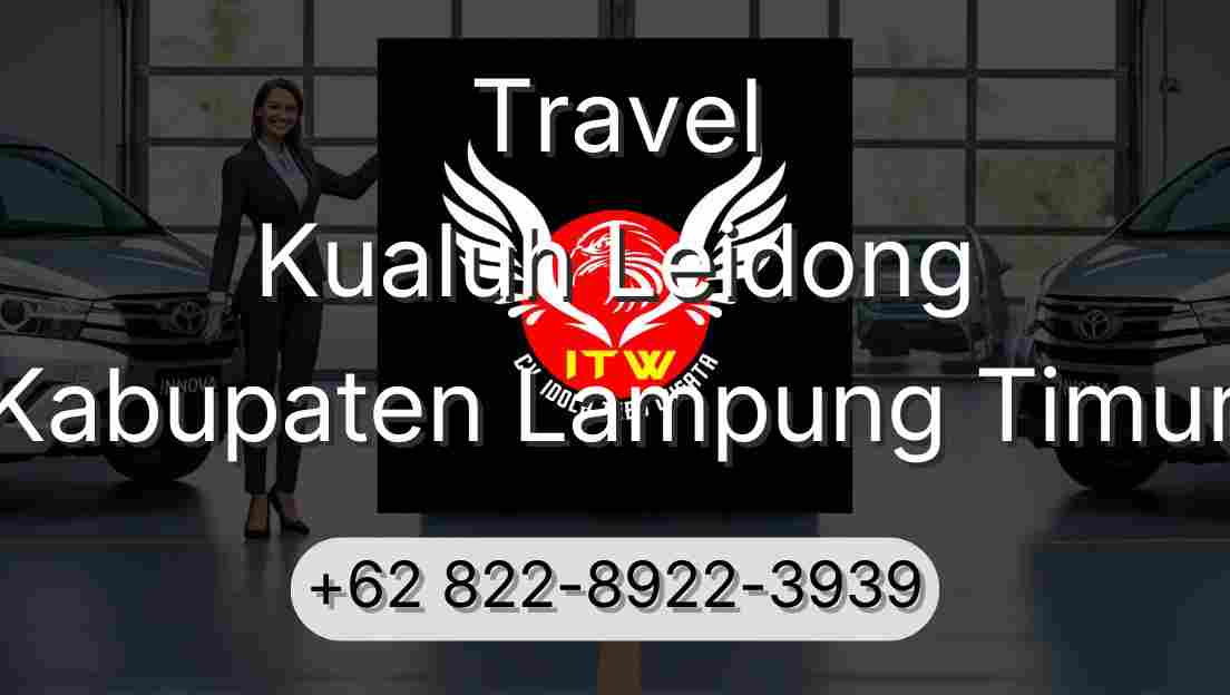 Travel Kualuh Leidong Kabupaten Lampung Timur