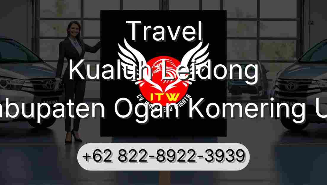 Travel Kualuh Leidong Kabupaten Ogan Komering Ulu