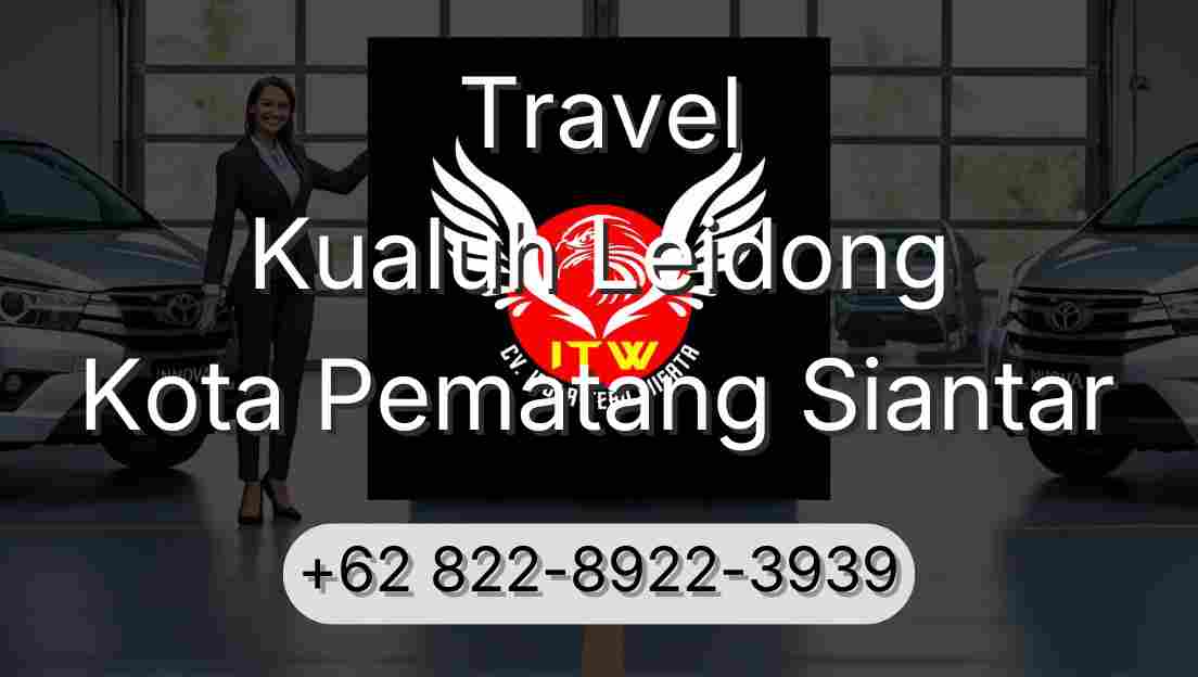 Travel Kualuh Leidong Kota Pematang Siantar