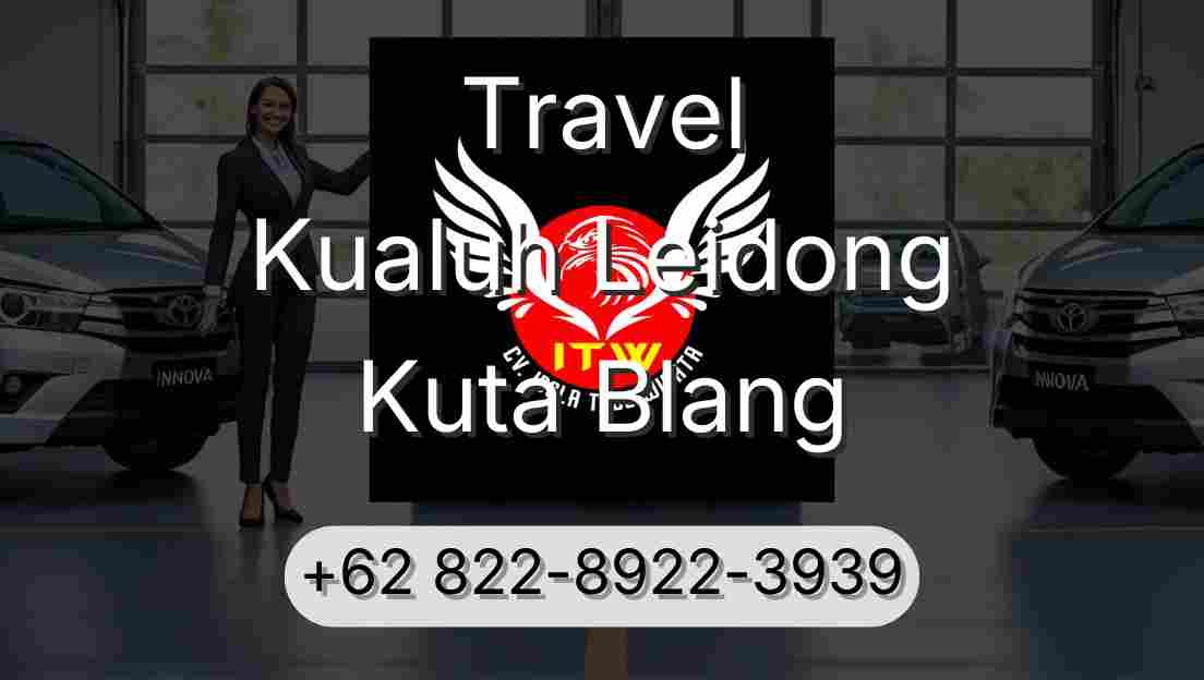 Travel Kualuh Leidong Kuta Blang