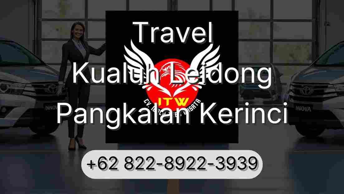 Travel Kualuh Leidong Pangkalan Kerinci