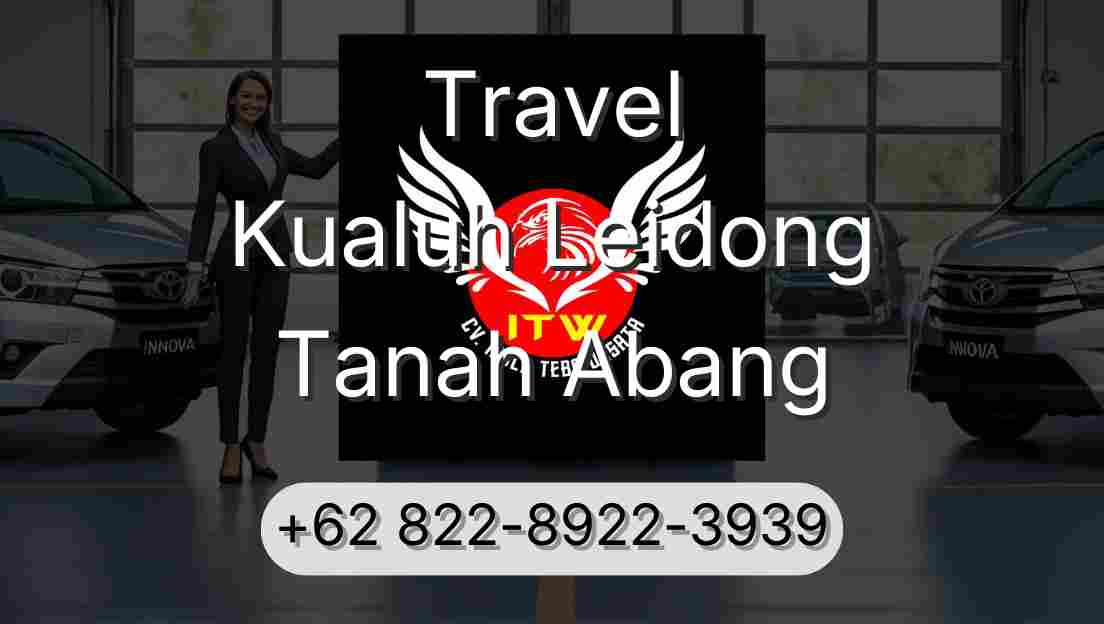 Travel Kualuh Leidong Tanah Abang