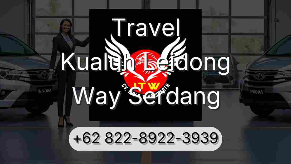 Travel Kualuh Leidong Way Serdang