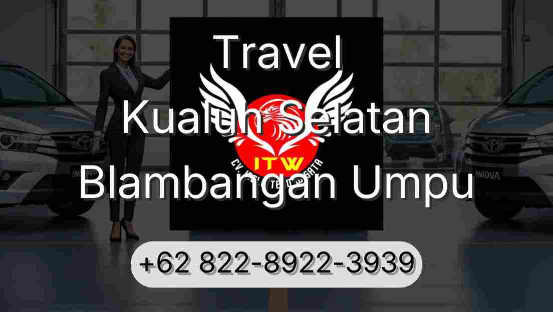 Travel Kualuh Selatan Blambangan Umpu