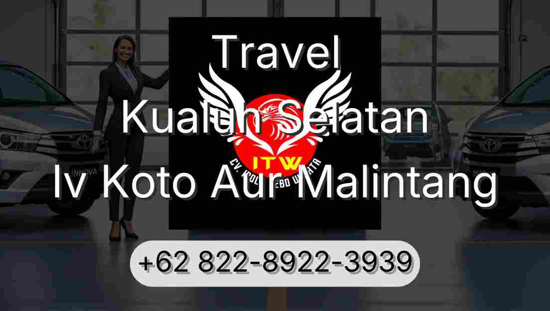 Travel Kualuh Selatan Iv Koto Aur Malintang