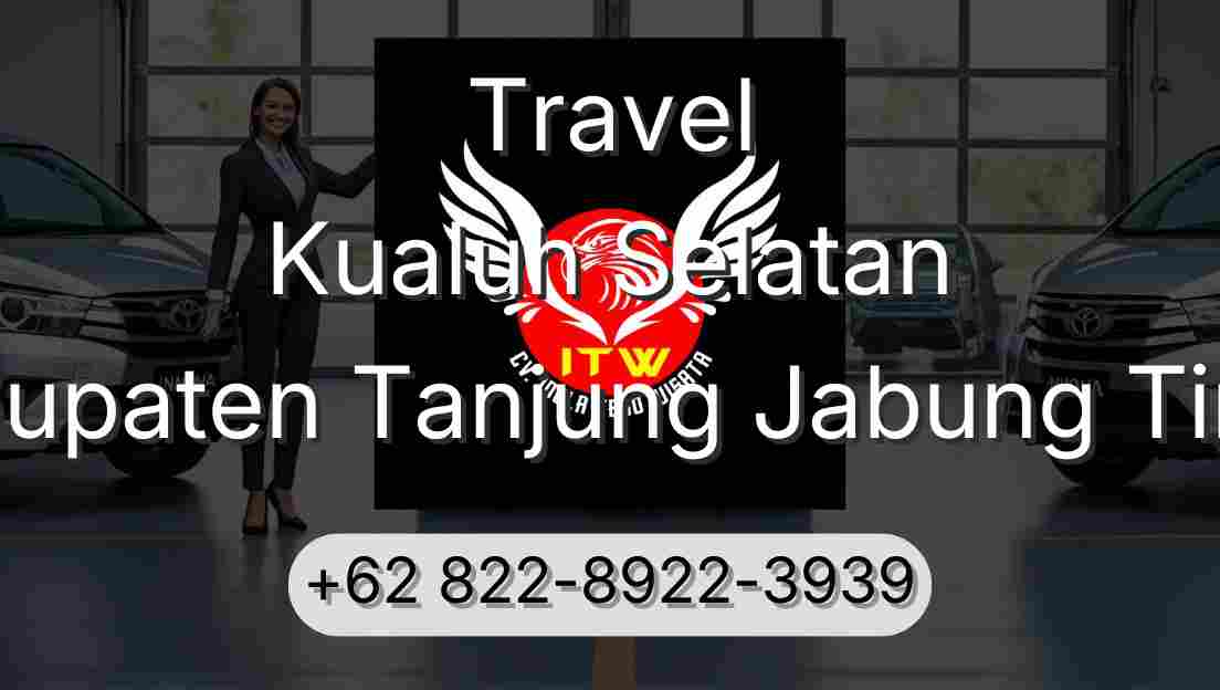 Travel Kualuh Selatan Kabupaten Tanjung Jabung Timur