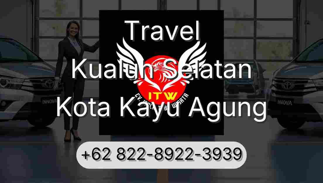 Travel Kualuh Selatan Kota Kayu Agung