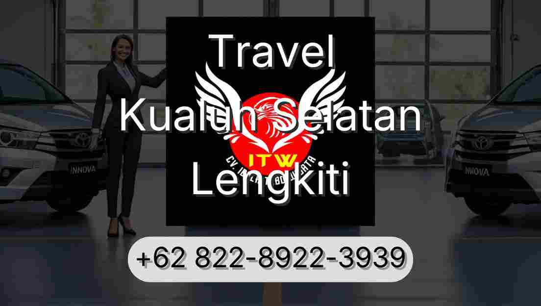 Travel Kualuh Selatan Lengkiti