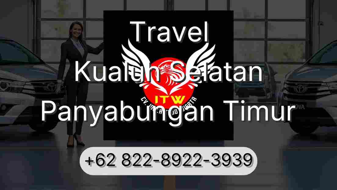 Travel Kualuh Selatan Panyabungan Timur