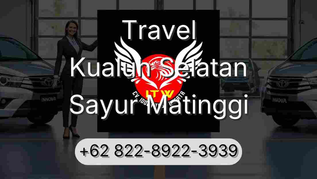 Travel Kualuh Selatan Sayur Matinggi