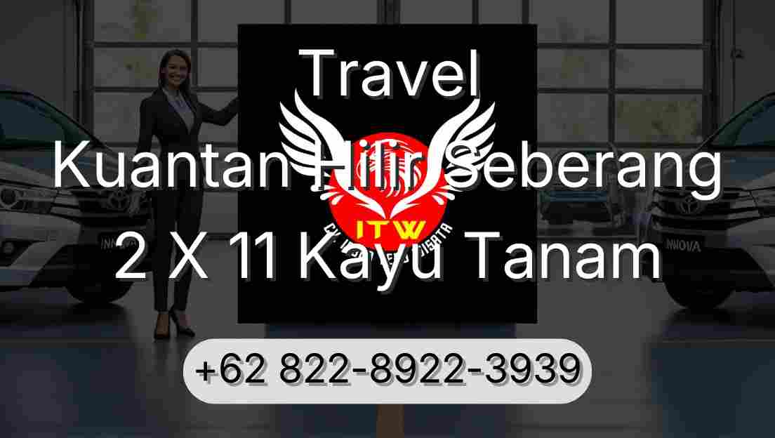 Travel Kuantan Hilir Seberang 2 X 11 Kayu Tanam