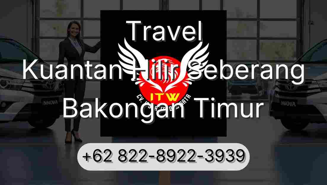 Travel Kuantan Hilir Seberang Bakongan Timur