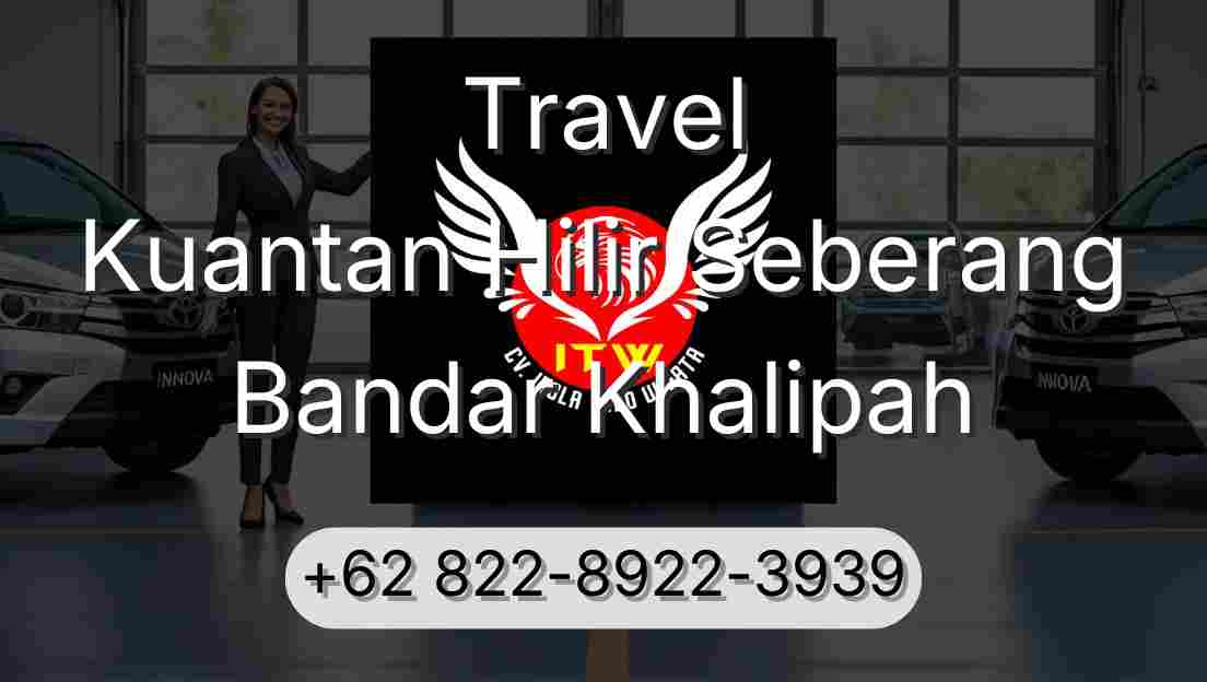 Travel Kuantan Hilir Seberang Bandar Khalipah