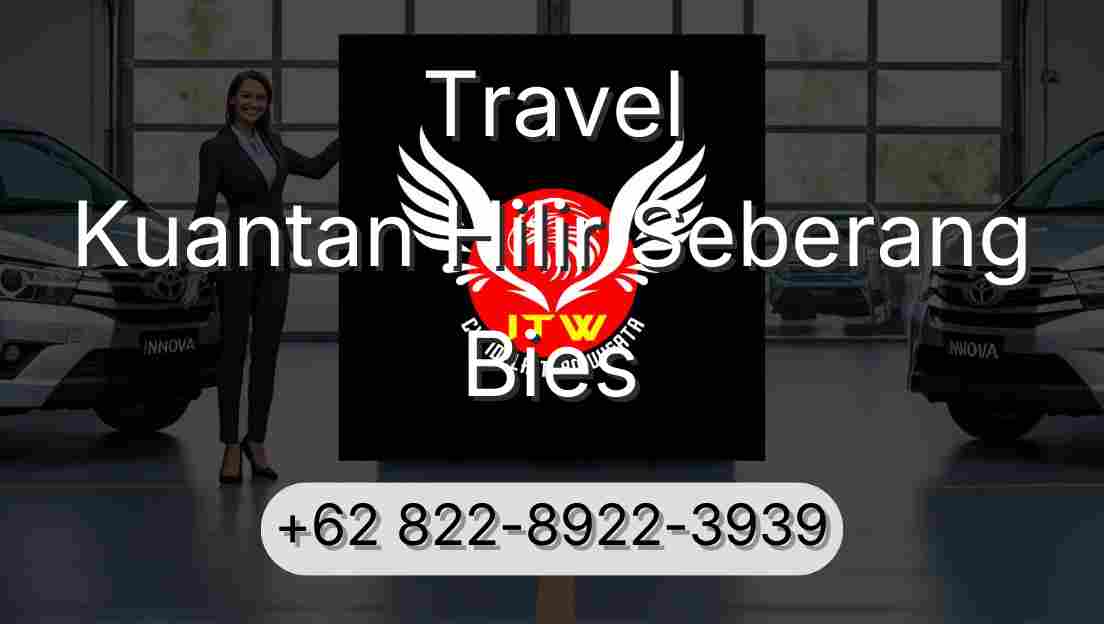 Travel Kuantan Hilir Seberang Bies