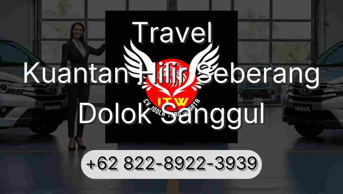 Travel Kuantan Hilir Seberang Dolok Sanggul