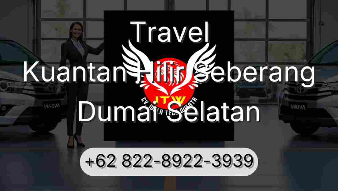 Travel Kuantan Hilir Seberang Dumai Selatan